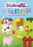 Gli amici della fattoria. Stickerelli. Con adesivi