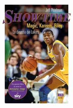 Showtime. Magic, Kareem, Riley. La dinastia dei Lakers - Pearlman, Jeff