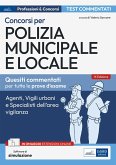 Test commentati per i concorsi in polizia municipale e locale. Agenti, istruttori, vigili e specialisti dell'area vigilanza Test commentati per i concorsi in polizia municipale e locale. Agenti, istruttori, vigili e specialisti dell'area vigilanza