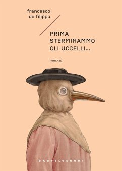 Prima sterminammo gli uccelli... La cacciata degli dèi - De Filippo, Francesco Prima sterminammo gli uccelli... La cacciata degli dèi - De Filippo, Francesco