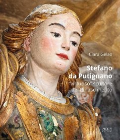 Stefano da Putignano. «Virtuoso» scultore del Rinascimento - Gelao, Clara