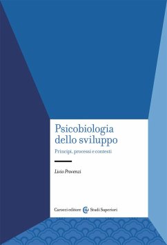 Psicobiologia dello sviluppo. Principi, processi e contesti - Provenzi, Livio