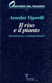 Il riso e il pianto. Introduzione a Schopenhauer Il riso e il pianto. Introduzione a Schopenhauer