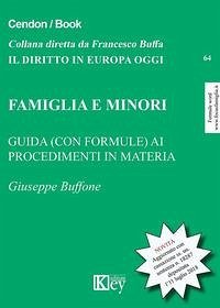 Famiglia e minori. Guida (con formule) ai procedimenti in materia - Buffone, Giuseppe