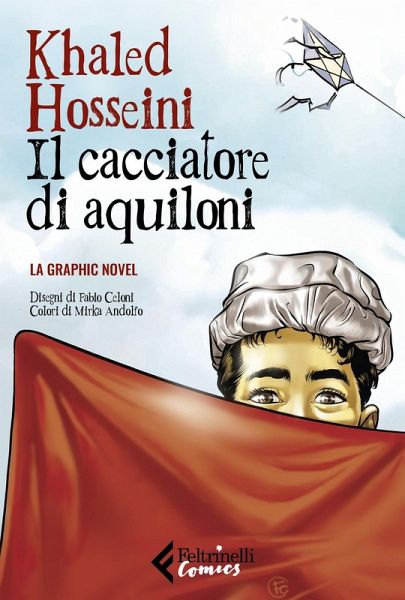Il cacciatore di aquiloni. La graphic novel Il cacciatore di aquiloni. La graphic novel