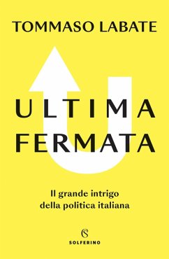 Cover Ultima fermata. Il grande intrigo della politica italiana