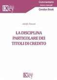 La disciplina particolare dei titoli di credito La disciplina particolare dei titoli di credito