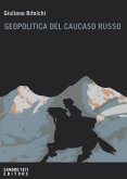 Geopolitica del Caucaso russo. Gli interessi del Cremlino e degli attori stranieri nelle dinamiche locali nordcaucasiche Geopolitica del Caucaso russo. Gli interessi del Cremlino e degli attori stranieri nelle dinamiche locali nordcaucasiche