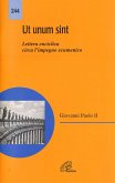 Ut unum sint. Lettera enciclica circa l'impegno ecumenico Ut unum sint. Lettera enciclica circa l'impegno ecumenico
