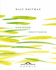 Contengo moltitudini. Testo inglese a fronte - Whitman, Walt
