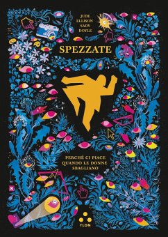 Spezzate. Perché ci piace quando le donne sbagliano - Doyle, Jude Ellison Sady