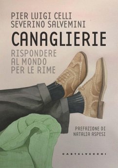 Canaglierie. Rispondere al mondo per le rime - Celli, Pier Luigi; Salvemini, Severino