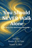 You Should NEVER Walk Alone You Should NEVER Walk Alone