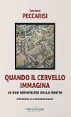 Quando il cervello immagina. Le due dimensioni della mente