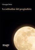 La solitudine del pregiudizio La solitudine del pregiudizio