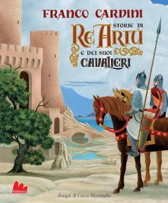 Storie di re Artù e dei suoi cavalieri - Cardini, Franco