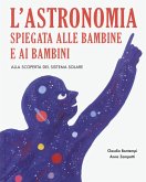 L' astronomia spiegata ai bambini e alle bambine. Alla scoperta del sistema solare