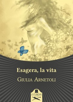 Esagera, la vita - Arnetoli, Giulia