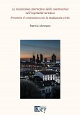 La risoluzione alternativa delle controversie nell'ospitalità turistica. Prevenire il contenzioso con la mediazione civile La risoluzione alternativa delle controversie nell'ospitalità turistica. Prevenire il contenzioso con la mediazione civile