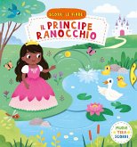 Il principe ranocchio. Scorri le fiabe Il principe ranocchio. Scorri le fiabe