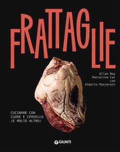 Frattaglie. Cucinare con cuore e cervello (e molto altro) - Bay, Allan; Car, Marcelina