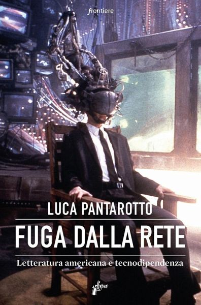 Fuga dalla rete. Letteratura americana e tecnodipendenza Fuga dalla rete. Letteratura americana e tecnodipendenza