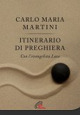 Itinerario di preghiera. Con l'evangelista Luca Itinerario di preghiera. Con l'evangelista Luca