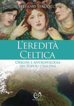 Cover L' eredità celtica. Origini e antropologia dei Popoli cisalpini
