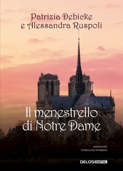 Il menestrello di Notre-Dame - Debicke, Patrizia; Ruspoli, Alessandra Il menestrello di Notre-Dame - Debicke, Patrizia; Ruspoli, Alessandra