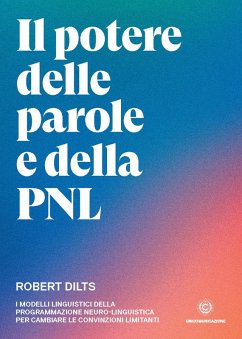 Cover Il potere delle parole e della PNL. I modelli linguistici della programmazione neuro-linguistica per cambiare le convinzioni limitanti