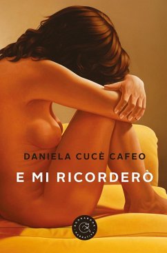 E mi ricorderò - Cucè Cafeo, Daniela E mi ricorderò - Cucè Cafeo, Daniela