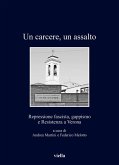Un carcere, un assalto. Repressione fascista, gappismo Un carcere, un assalto. Repressione fascista, gappismo
