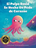 El Pulpo David Se Hecha Un Pedo de Corazón El Pulpo David Se Hecha Un Pedo de Corazón