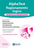 Alpha Test. Ragionamento logico. Manuale di preparazione