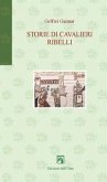 Storie di cavalieri ribelli. Ediz. italiana e francese Storie di cavalieri ribelli. Ediz. italiana e francese