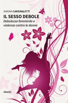Cover Il sesso debole. Debolezza femminile e violenza contro le donne