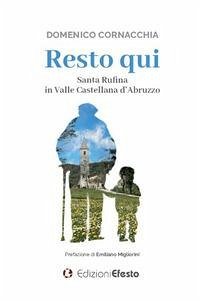 Cover Resto qui. Santa Rufina in Valle Castellana d'Abruzzo