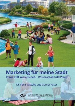 Cover Marketing für meine Stadt. Praxis trifft Wissenschaft - Wissenschaft trifft Praxis