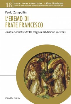 L' eremo di Frate Francesco. Analisi e attualità del De religiosa habitatione in eremis - Zampollini, Paolo