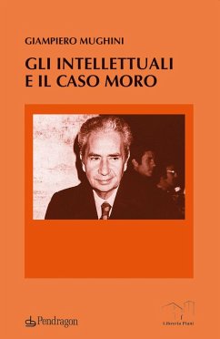Gli intellettuali e il caso Moro - Mughini, Giampiero