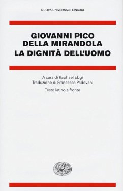 La dignità dell'uomo. Testo latino a fronte - Pico Della Mirandola, Giovanni
