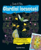 Giardini incantati. Scratch & relax Giardini incantati. Scratch & relax