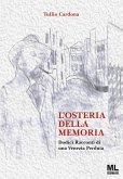 L' osteria della memoria. Dodici racconti di una Venezia perduta