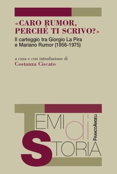 Cover «Caro Rumor, perché ti scrivo?». Il carteggio tra Giorgio La Pira e Mariano Rumor (1956-1975)