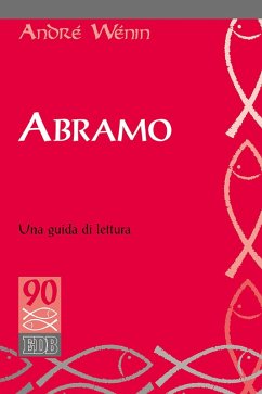 Abramo. Una guida di lettura - Wénin, André