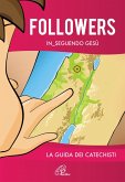 Followers. In_seguendo Gesù. La guida dei catechisti