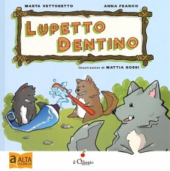 Lupetto dentino. Ediz. ad alta leggibilità - Vettoretto, Marta; Franco, Anna