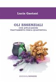 Oli essenziali. Con applicazione trattamento fisica quantistica Oli essenziali. Con applicazione trattamento fisica quantistica