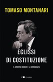 Eclissi di Costituzione. Il governo Draghi e la democrazia Eclissi di Costituzione. Il governo Draghi e la democrazia