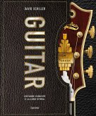 Guitar. Chitarre iconiche e la loro storia Guitar. Chitarre iconiche e la loro storia